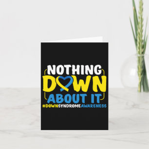Down Syndrome Awareness Nothing Down about it Karte