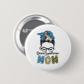 Down Syndrome Mama Messy Bun Down Syndrome Awarene Button (Vorne & Hinten)