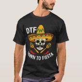 Down to Fiesta T-Shirt (Vorderseite)