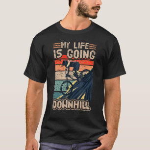 Downhill Mountainbike Fahrrad mein Leben wird tun T-Shirt