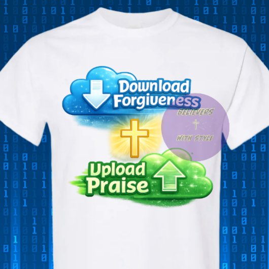 Download Forgiveness Upload Praise - Christian T-Shirt