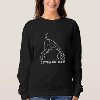 Downward Dog Human Yoga Sweatshirt
