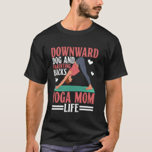 Downward Dog und Parenting Hacks Yoga Mama Leben Y T-Shirt
