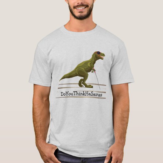 DoYouThinkHeSaurus - Dinosaurier T-Shirt (Vorderseite)