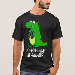 Doyouthinkhesawrus Niedlich Dinosaurier Pub 1 T-Shirt