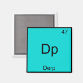 DP - Derp Funny Element Meme Periodisches Table T- Magnet (Vorderseite/Rückseite)