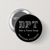 DPT Arzt für Physikalische Therapie Geschenk Button (Vorne & Hinten)