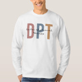 DPT Arzt für Physikalische Therapie Physikaltherap T-Shirt (Vorderseite)
