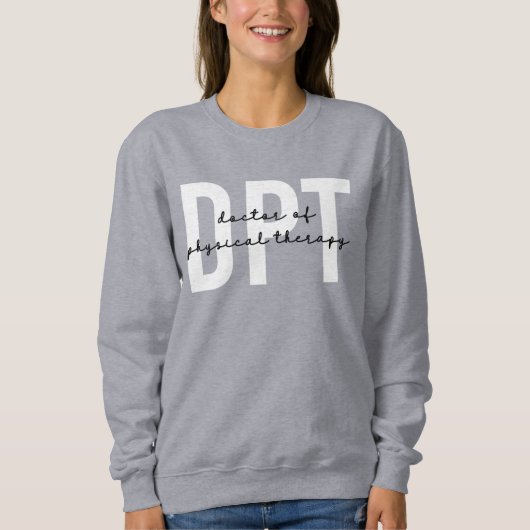 DPT Arzt für Physische Therapie Sweatshirt (Vorderseite)