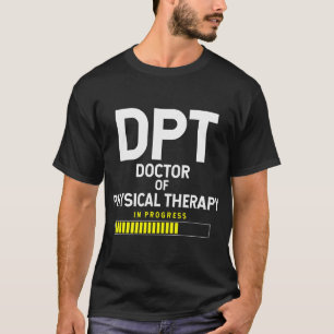 DPT Doktor der Physiotherapie in Ausbildung T-Shirt