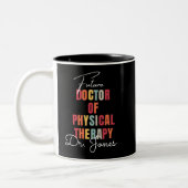 DPT Future Doctor of Physical Therapy Personalisie Zweifarbige Tasse (Links)