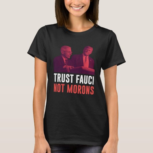 Dr Anthony Fauci Trust Fauci Not Morons Retro Vint T-Shirt (Vorderseite)