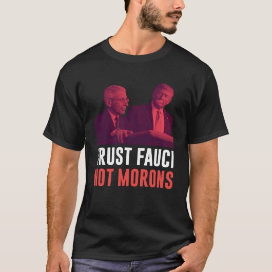 Dr Anthony Fauci Trust Fauci Not Morons Retro Vint T-Shirt (Vorderseite)