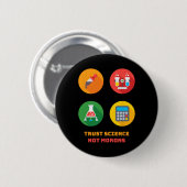 Dr. Anthony Fauci Vertraue der Wissenschaft, nicht Button (Vorne & Hinten)