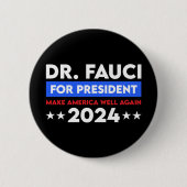 Dr. Fauci für den Präsidenten 2024 Button (Vorderseite)