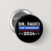 Dr. Fauci für den Präsidenten 2024 Button (Vorne & Hinten)