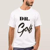 Dr. Golf Funny Design für Golfliebhaber T-Shirt (Vorderseite)