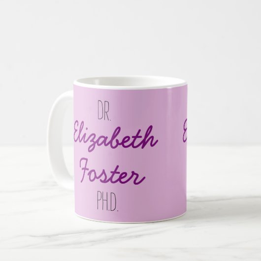 Dr. (Ihr Name) PhD-Abschluss-Tasse Kaffeetasse (Vorderseite Links)