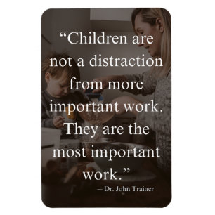 Dr. John Trainer Inspiration Zitat, Mutterschaft Magnet