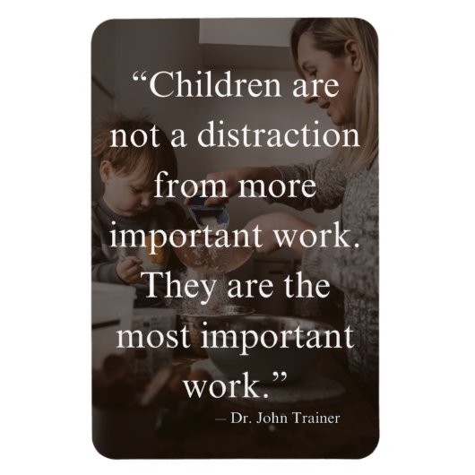 Dr. John Trainer Inspiration Zitat, Mutterschaft Magnet (Vertikal)
