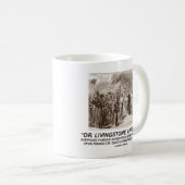"Dr. Livingstone, ich vermute" Kaffeetasse (VorderseiteRechts)