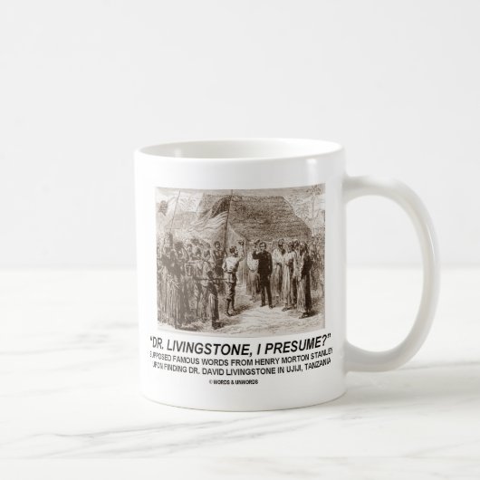 "Dr. Livingstone, ich vermute" Kaffeetasse (Rechts)