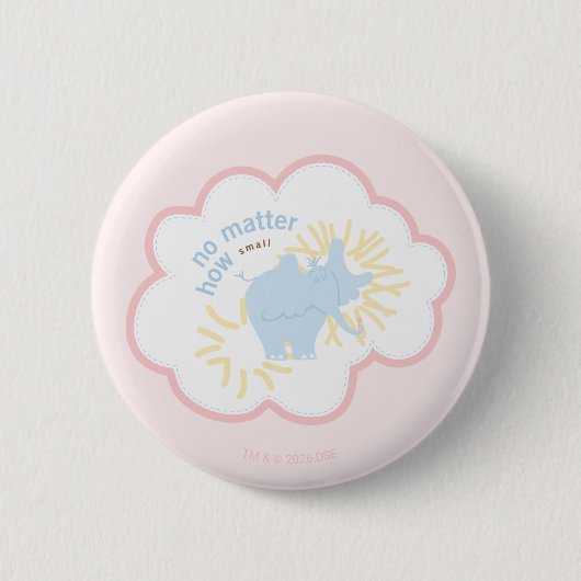 Dr. Seuss Horton | Egal wie klein Button (Vorderseite)