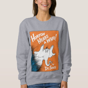 Dr. Seuss Horton hört A Who the Book Sweatshirt