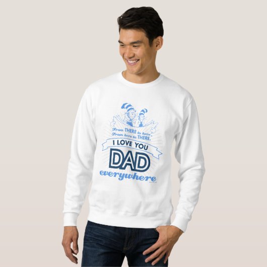 Dr. Seuss | I Liebe Sie Vater überall Sweatshirt (Vorne ganz)