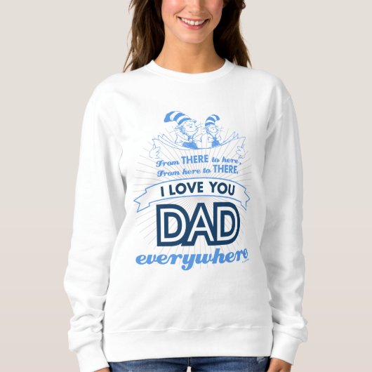 Dr. Seuss | I Liebe Sie Vater überall Sweatshirt (Vorderseite)