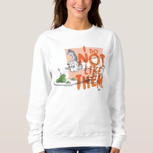 Dr. Seuss Ich-bin-ich "Ich mag sie nicht" Sweatshirt (Vorderseite)