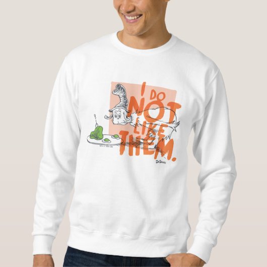 Dr. Seuss Ich-bin-ich "Ich mag sie nicht" Sweatshirt (Vorderseite)