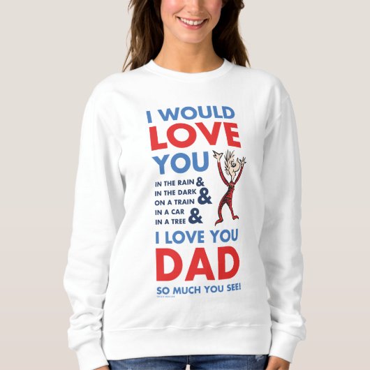 Dr. Seuss | Ich Liebe Sie Vater so viel Sie sehen Sweatshirt (Vorderseite)