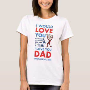 Dr. Seuss   Ich Liebe Sie Vater so viel Sie sehen T-Shirt