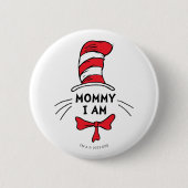 Dr. Seuss | Katze im Hut - Mommy Ich bin Button (Vorderseite)