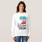 Dr. Seuss | Lehrer Es ist eine Vorschulangelegenhe Sweatshirt (Vorne ganz)