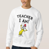 Dr. Seuss | Lehrer Ich bin! Sweatshirt (Vorderseite)