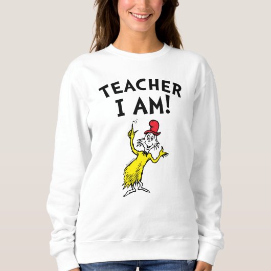 Dr. Seuss | Lehrer Ich bin! Sweatshirt (Vorderseite)