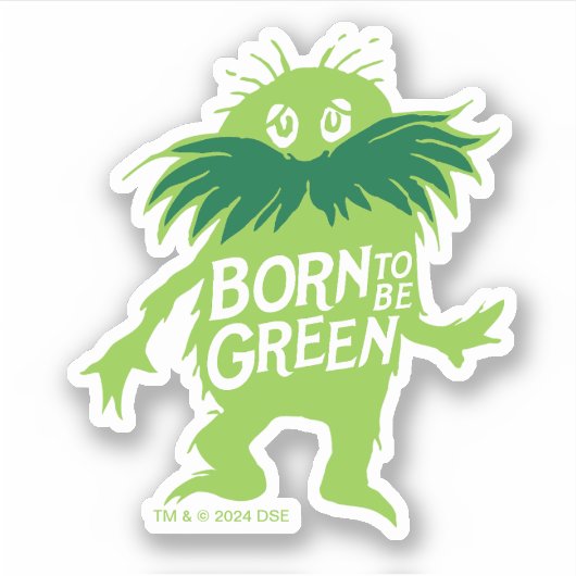 Dr. Seuss | Lorax - Geboren grün sein Aufkleber (Vorderseite)