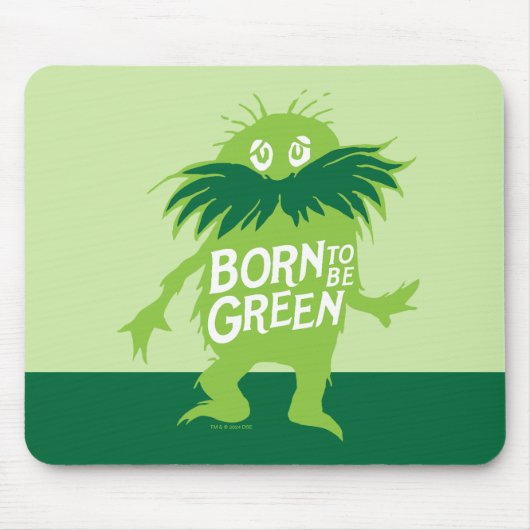 Dr. Seuss | Lorax - Geboren grün sein Mousepad (Vorne)