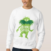 Dr. Seuss | Lorax - Geboren grün sein Sweatshirt (Vorderseite)