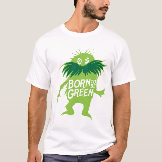Dr. Seuss | Lorax - Geboren grün sein T-Shirt (Vorderseite)