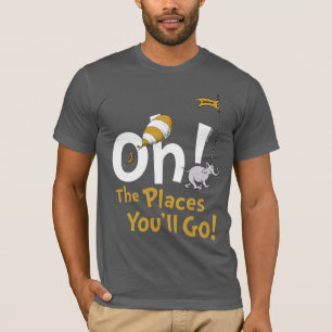 Dr. Seuss Oh, die Orte, an die du gehen wirst! R T-Shirt