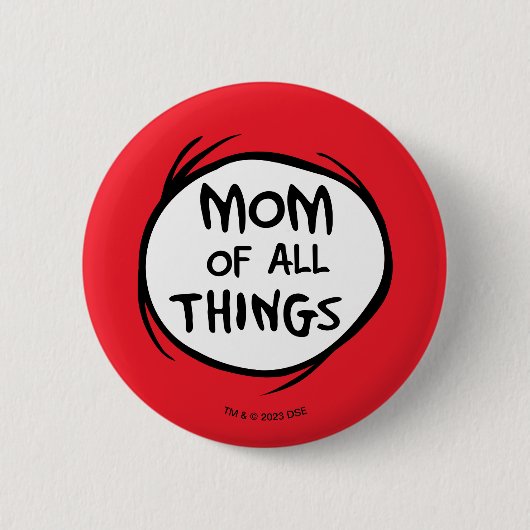 Dr. Seuss Thing Eine Sache Zwei - Mama aller Dinge Button (Vorderseite)