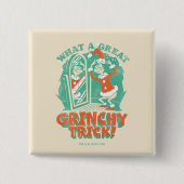 Dr. Seuss | Was für ein großartiger Grinchy Trick! Button (Vorderseite)