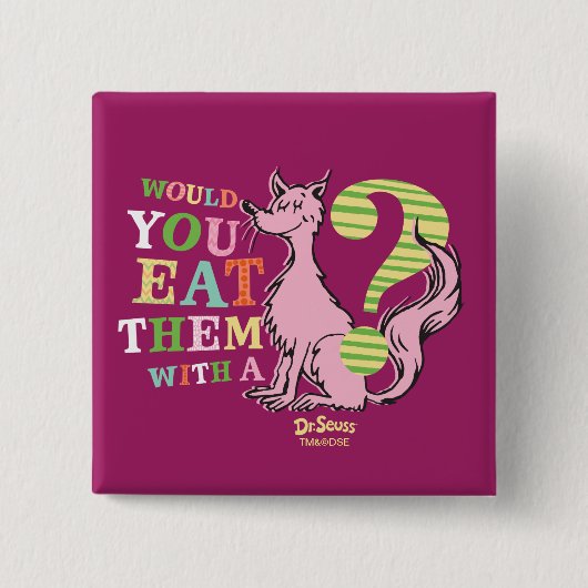 Dr. Seuss | Würdest du sie mit einem Fuchs essen? Button (Vorderseite)