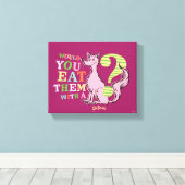 Dr. Seuss| Würdest du sie mit einem Fuchs essen? Leinwanddruck (Insitu (Holzboden))