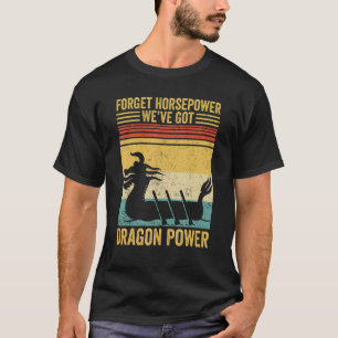 Drache Boot Rennen Paddel Pferdestärke bekam Drag T-Shirt