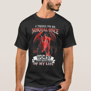 Drache ich versuchte, normal zu sein, einmal schli T-Shirt