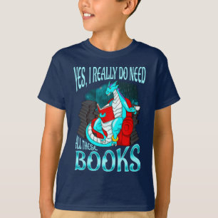Drache ja benötige ich wirklich alle diese Bücher T-Shirt